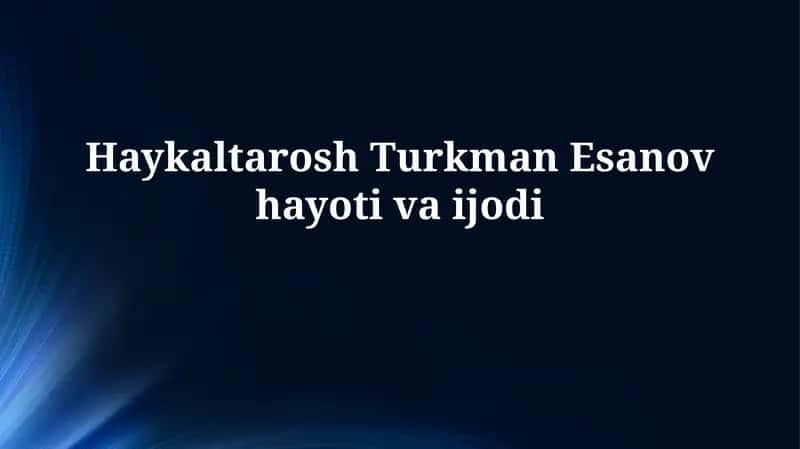 Turkman Esanov hayotivaijodi 1