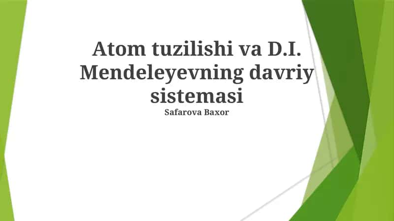 Atom tuzilishi va D.I. Mendeleyevning davriy sistemasi 1