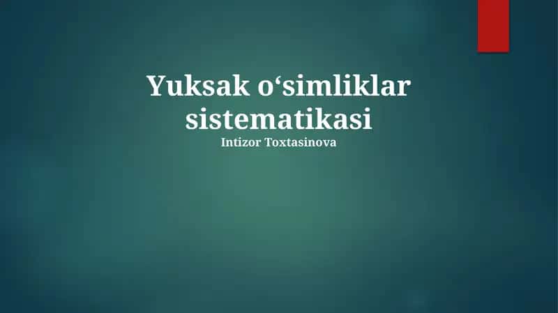 Yuksak o‘simliklar sistematikasi 1