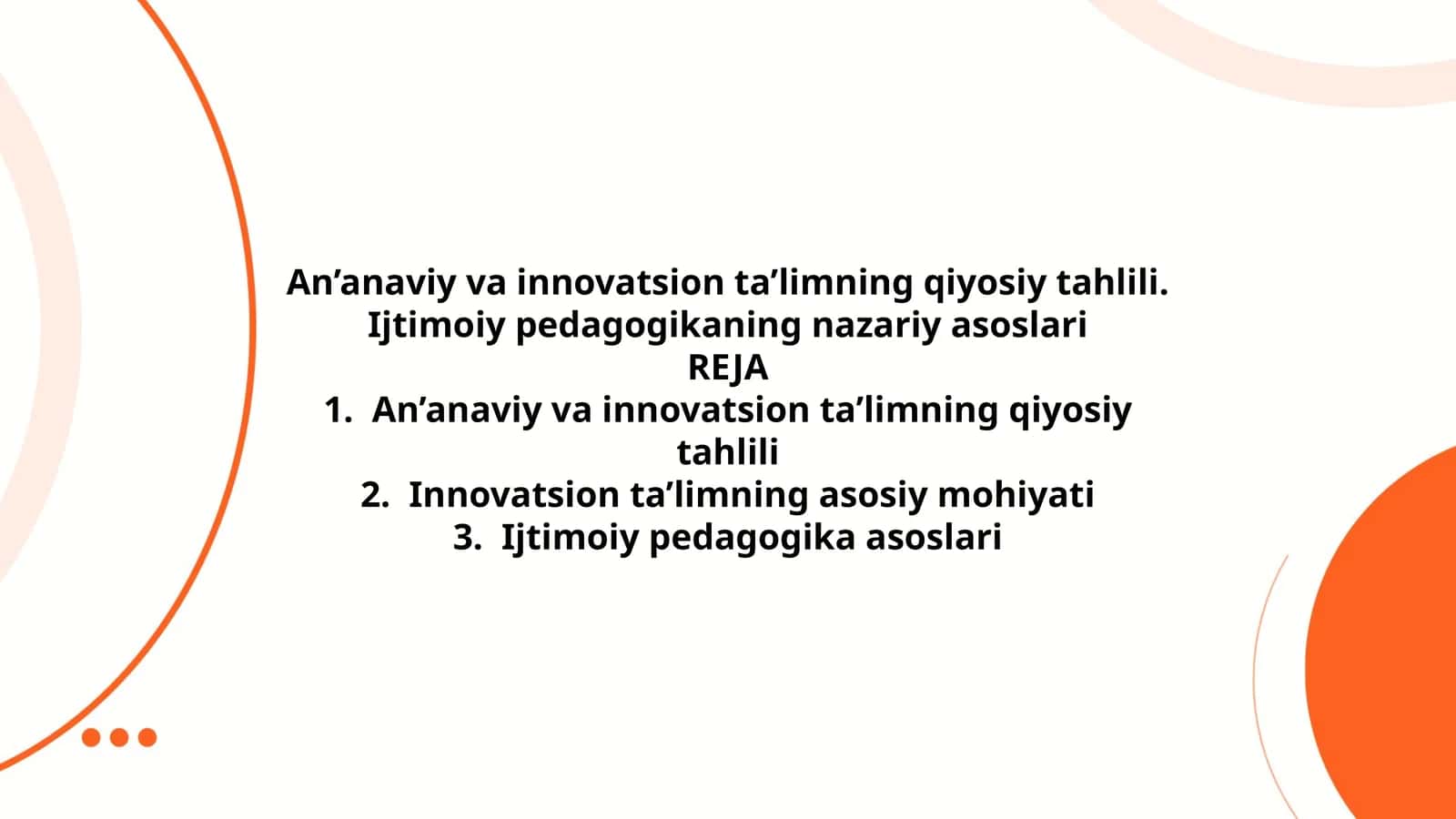 An’anaviy va innovatsion ta’limning qiyosiy tahlili. Ijtimoiy pedagogikaning nazariy asoslari 1