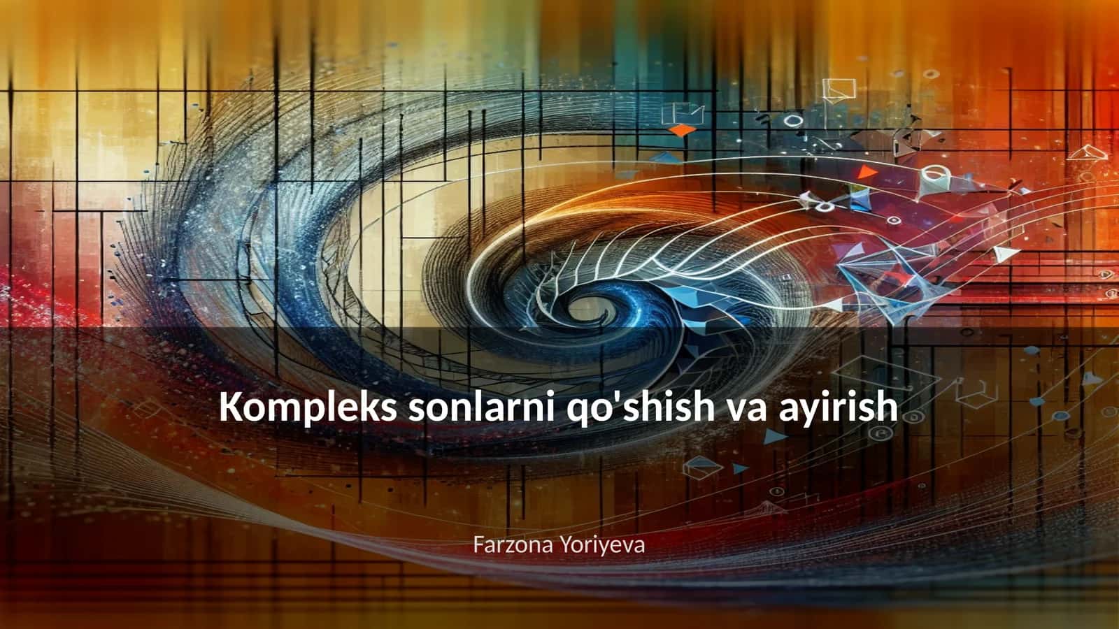 Kompleks sonlarni qo'shish va ayirish 1