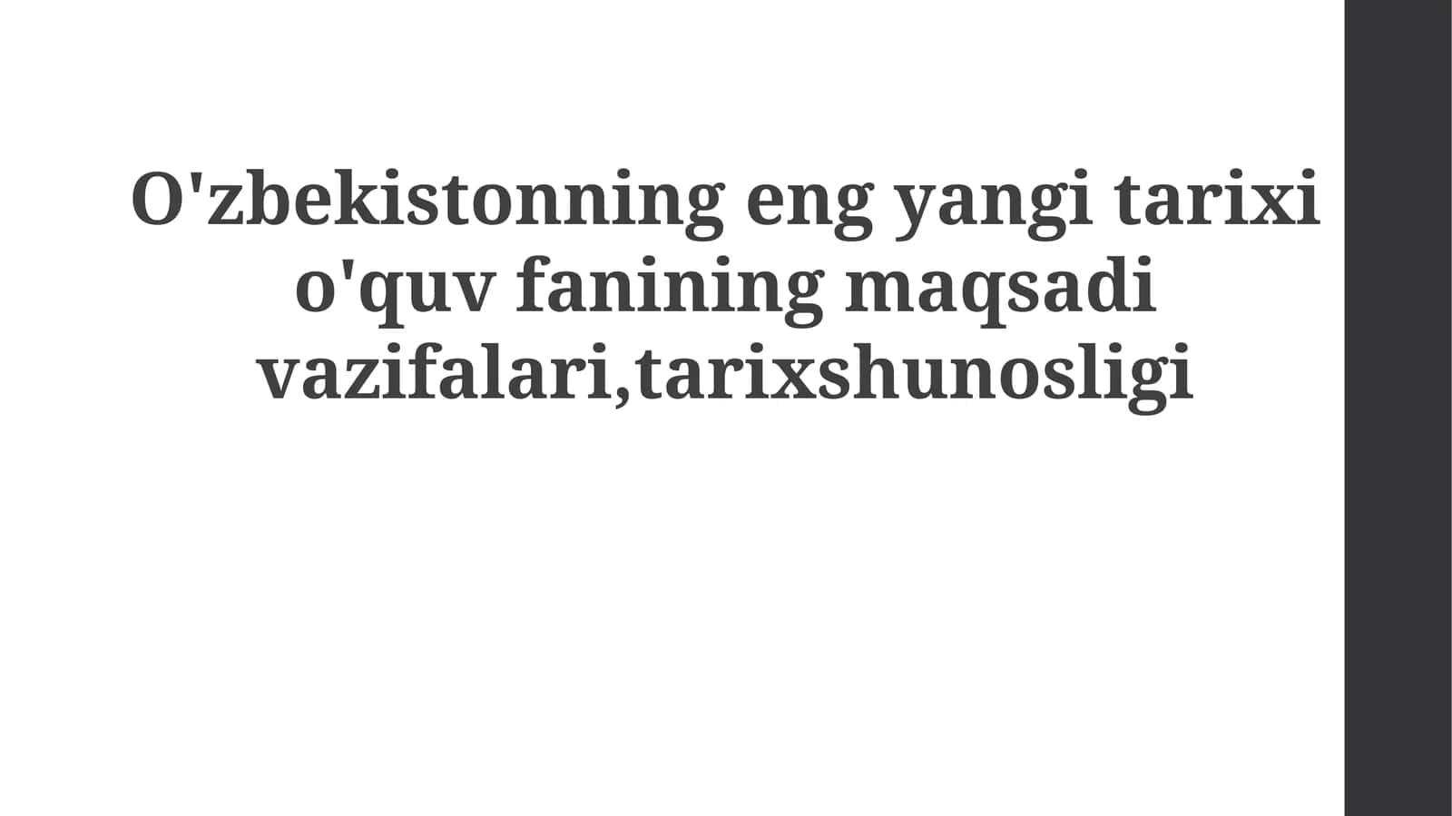 O'zbekistonning eng yangi tarixi akademik fanining maqsadi va vazifalari 1