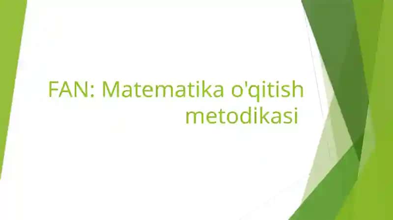Matematika o'qitish metodikasi