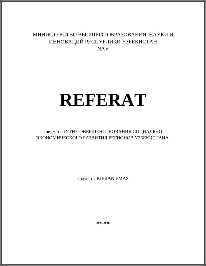 REFERAT ПУТИ СОВЕРШЕНСТВОВАНИЯ СОЦИАЛЬНО-ЭКОНОМИЧЕСКОГО РАЗВИТИЯ РЕГИОНОВ УЗБЕКИСТАНА 1