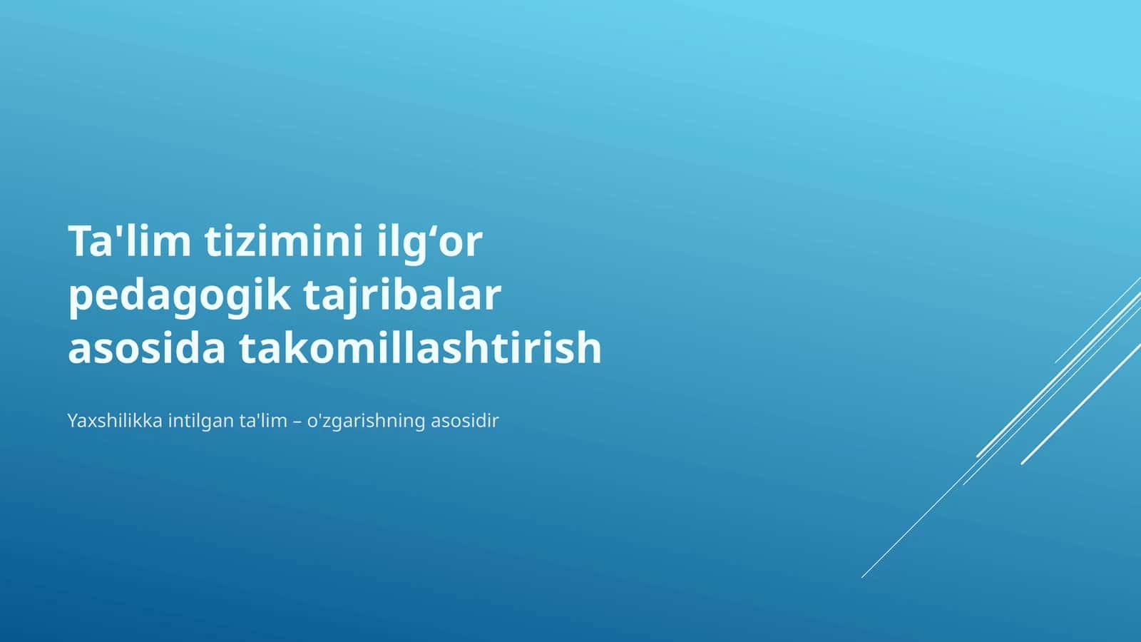 Ta'lim tizimini ilgʻor pedagogik tajribalar asosida takomillashtirish 1