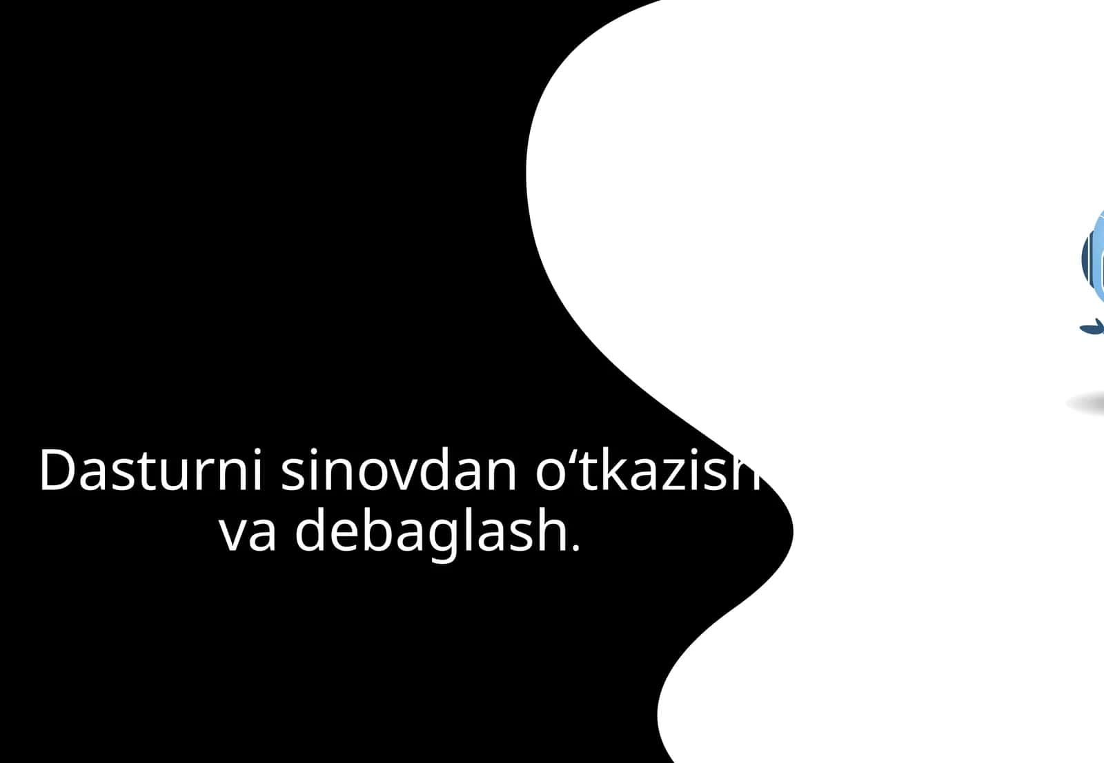 Dasturni sinovdan o‘tkazish va debaglash 1