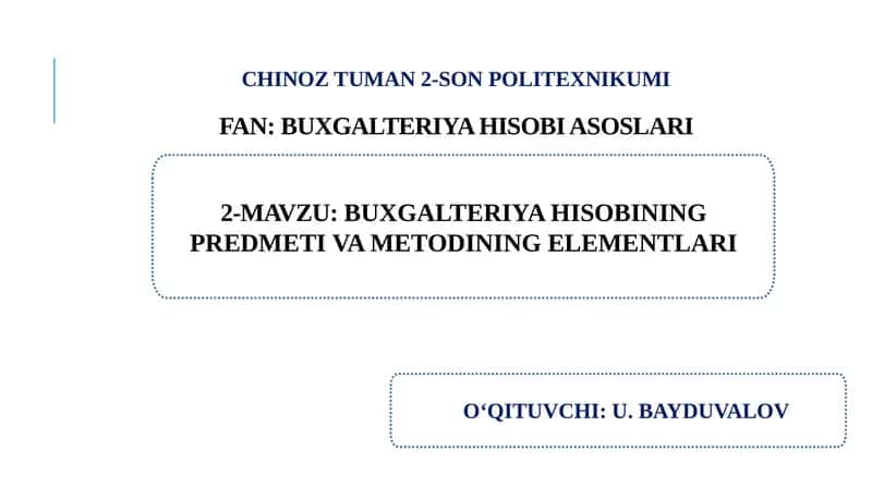 Buxgalteriya hisobining predmeti va metodining elemenlari. 1