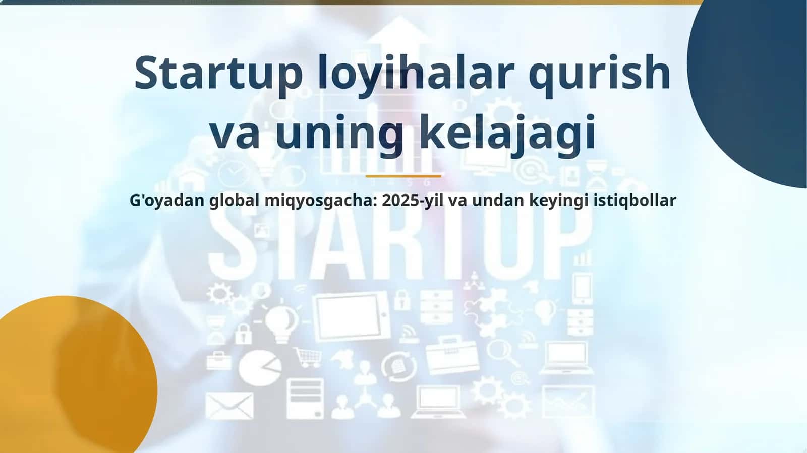 Startup loyihalar qurish va uning kelajagi 1
