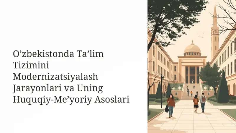 O’zbekistonda Ta’lim Tizimini Modernizatsiyalash Jarayonlari va Uning Huquqiy-Me’yoriy Asoslari 1