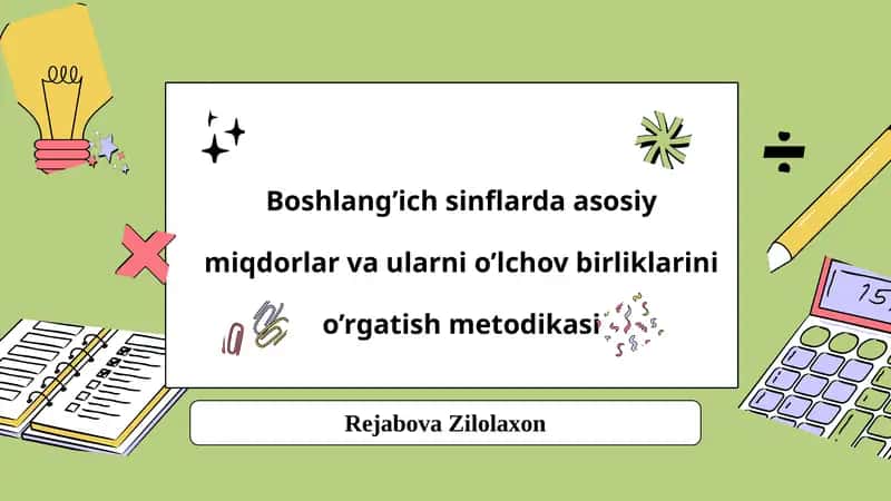 Boshlang’ich sinflarda asosiy miqdorlar va ularni o’lchov birliklarini o’rgatish metodikasi 1