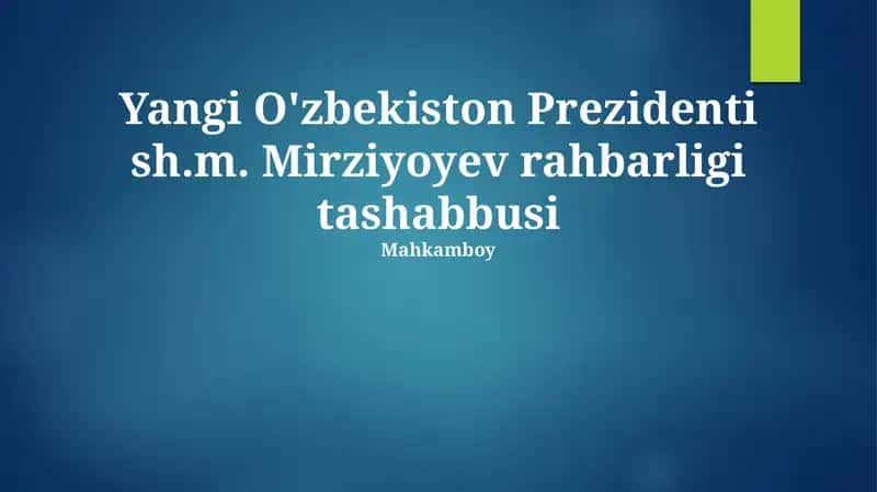 Yangi O'zbekiston Prezidenti sh.m. Mirziyoyev rahbarligi tashabbusi 1