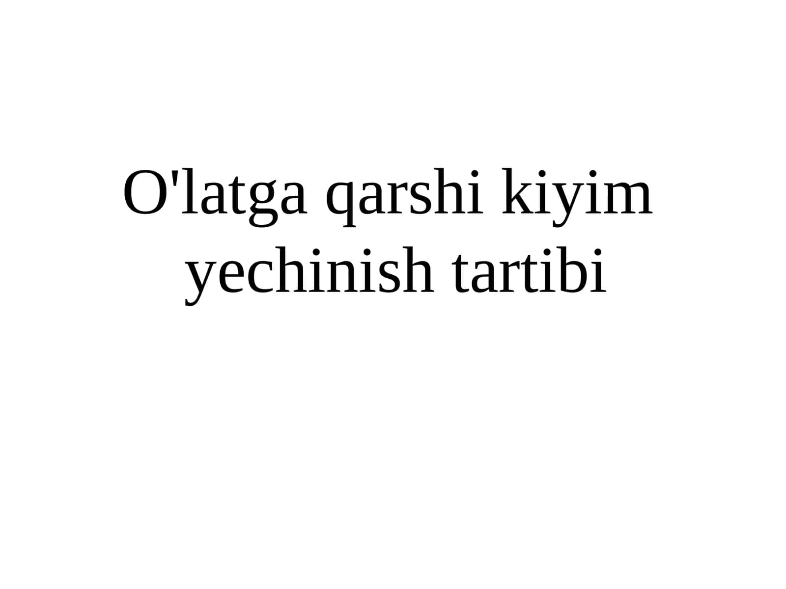 O'latga qarshi kiyim yechinish tartibi 1