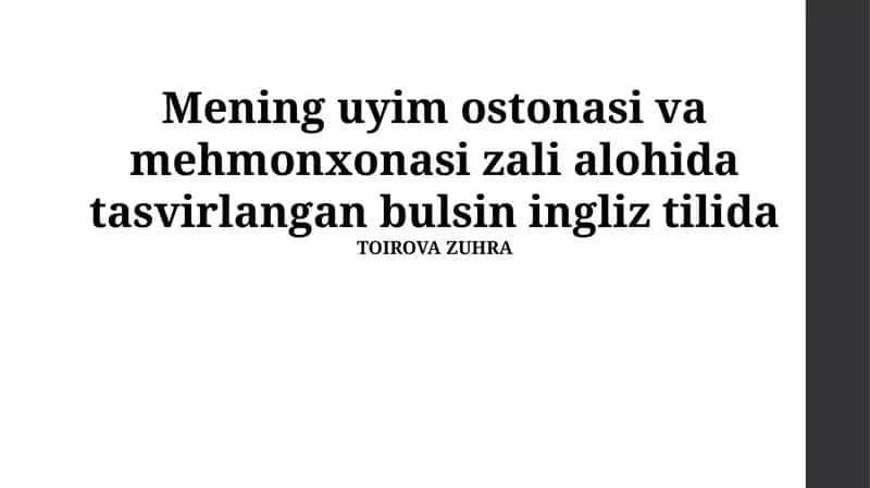 Mening uyim ostonasi va mehmonxonasi zali alohida tasvirlangan bulsin ingliz tilida 1