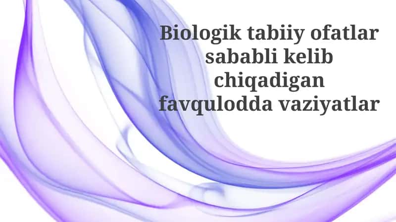 Biologik tabiiy ofatlardan kelib chiqadigan favqulodda vaziyatlar 1