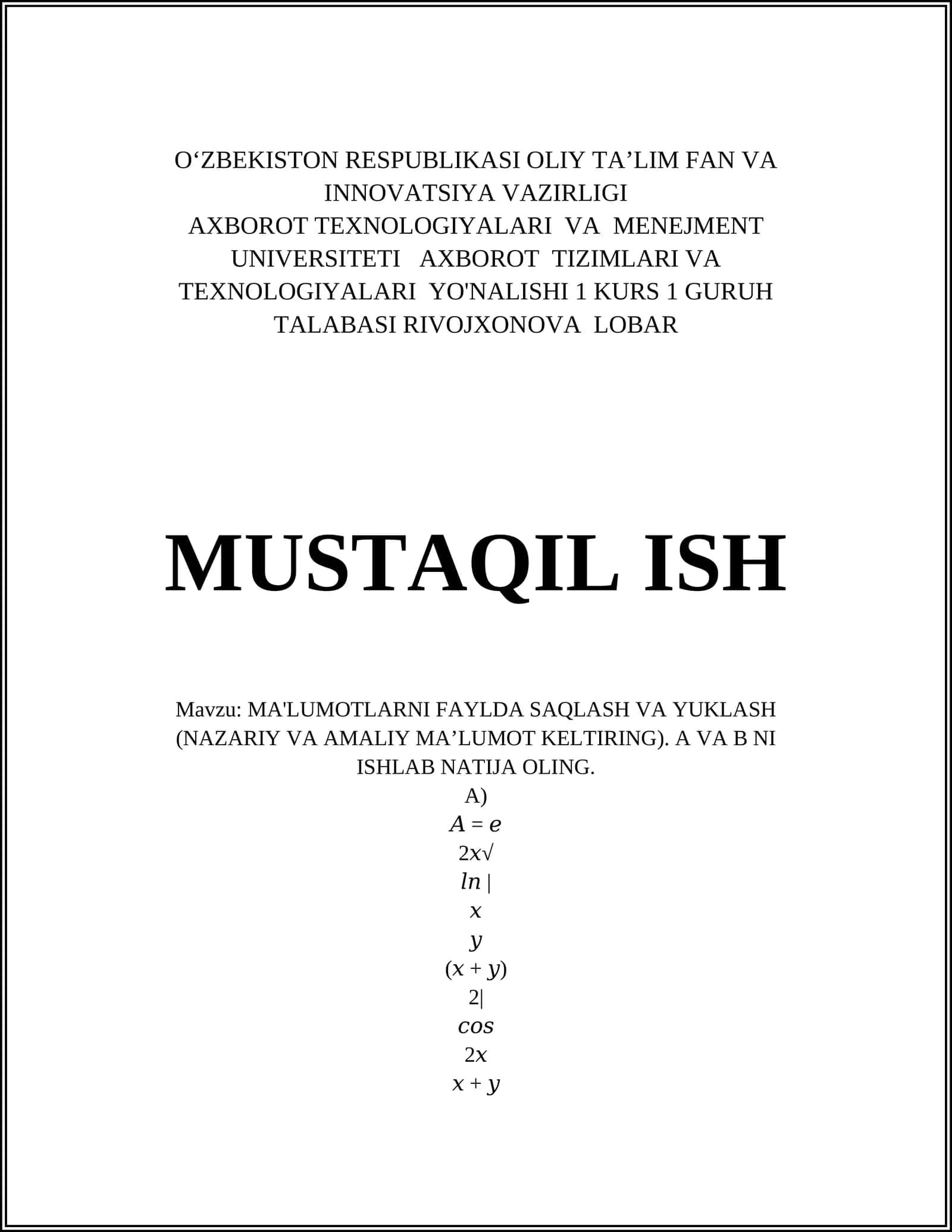 MA'LUMOTLARNI FAYLDA SAQLASH VA YUKLASH (NAZARIY VA AMALIY MA’LUMOT KELTIRING). A VA B NI ISHLAB NATIJA OLING 1