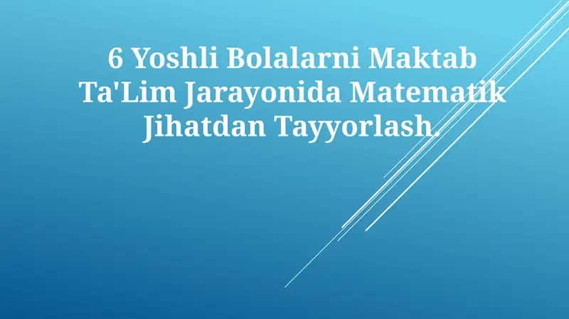 6YoshliBolalarni Maktab Ta'Lim Jarayonida Matematik JihatdanTayyorlash 1