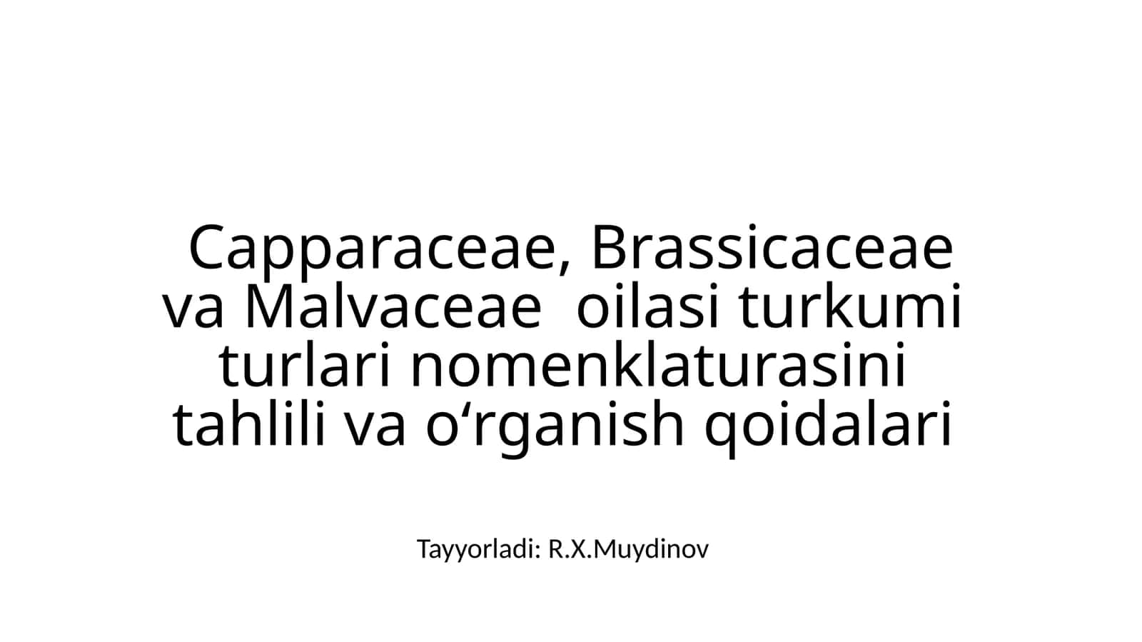 Capparaceae, Brassicaceae va Malvaceae oilasi turkumi turlari nomenklaturasini tahlili va oʻrganish qoidalari 1