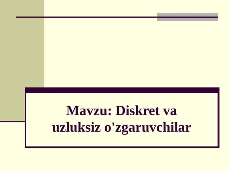 Diskret va uzluksiz o'zgaruvchilar 1