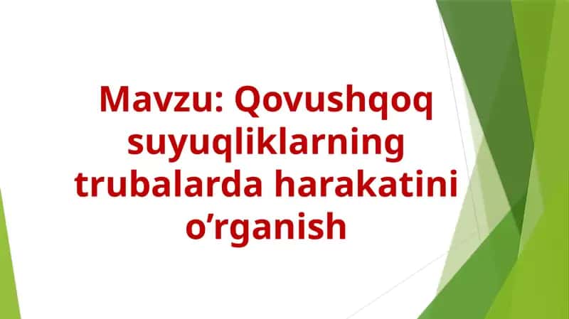 Qovushqoqsuyuqliklarning trubalarda harakatini o'rganish 1