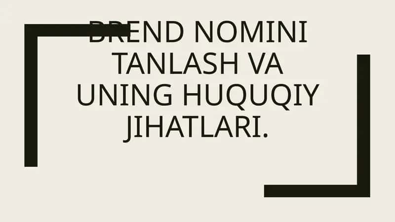 Brend nomini tanlash va uning huquqiy jihatlari 1