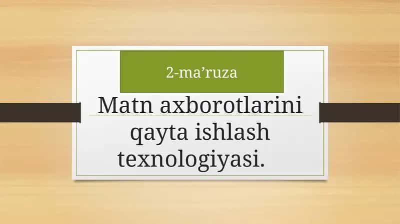Matnaxborotlarini qayta ishlash texnologiyasi 1