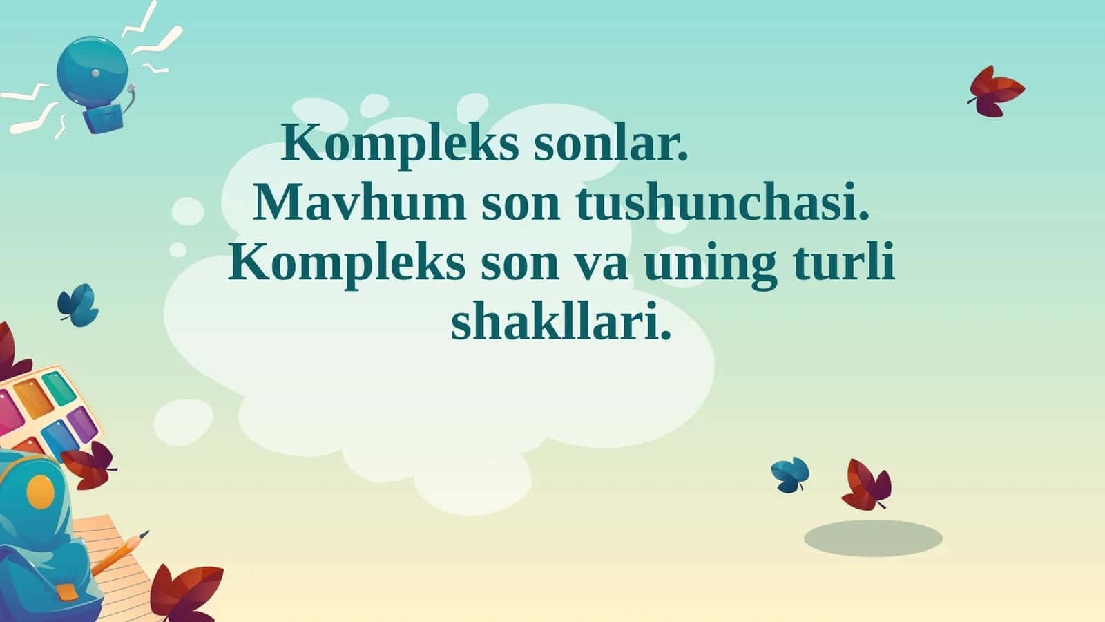 Kompleks sonlar. Mavhum son tushunchasi.Kompleks son va uning turli shakllari 1