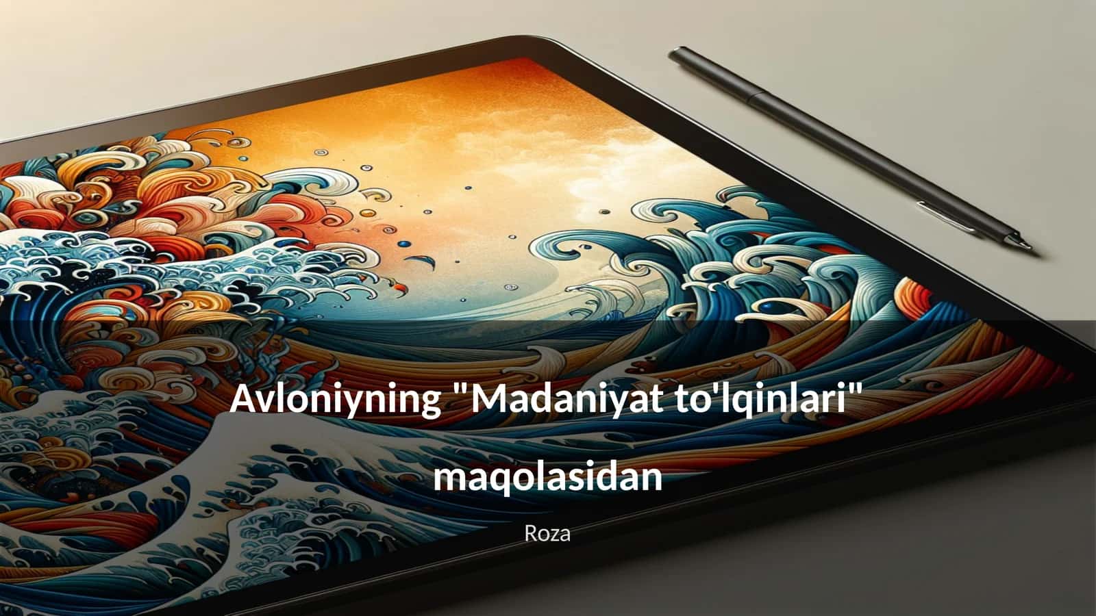 Avloniyning "Madaniyat to'lqinlari" maqolasidan 1