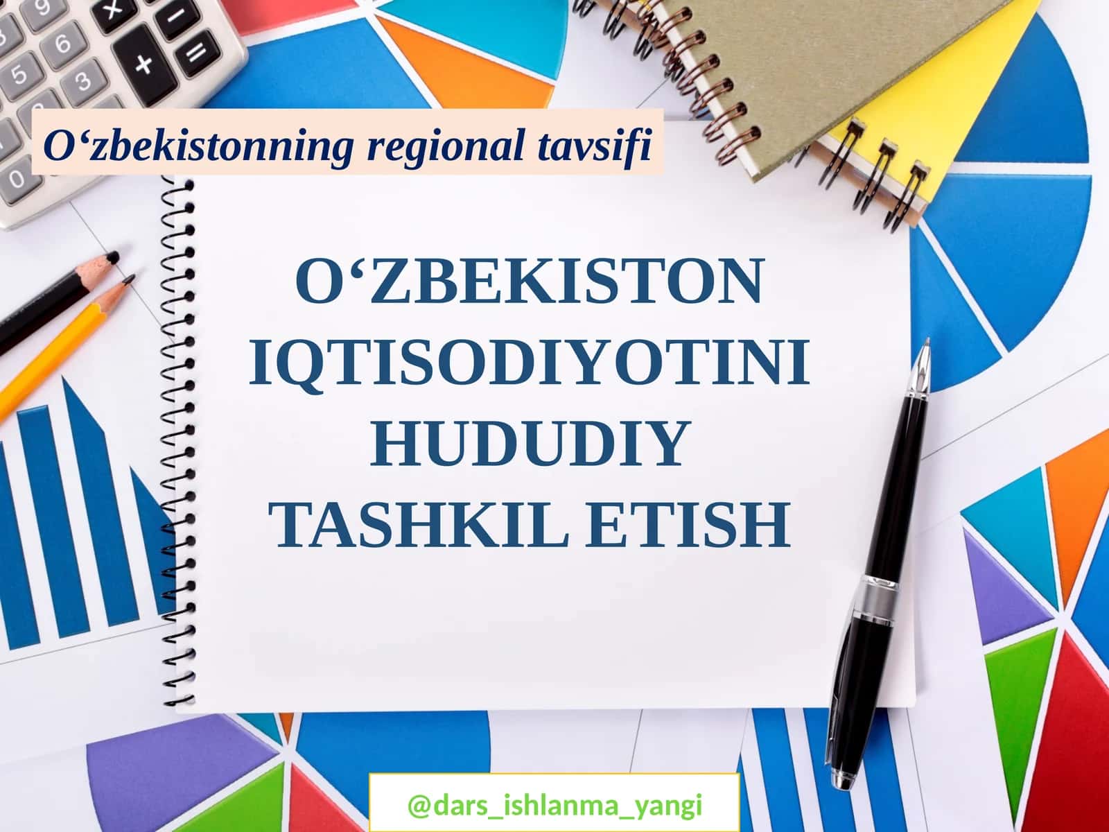 O‘ZBEKISTON IQTISODIYOTINI HUDUDIY TASHKIL ETISH 1