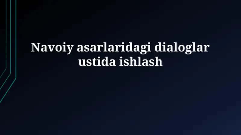 Navoiy asarlaridagi dialoglarustidaishlash 1