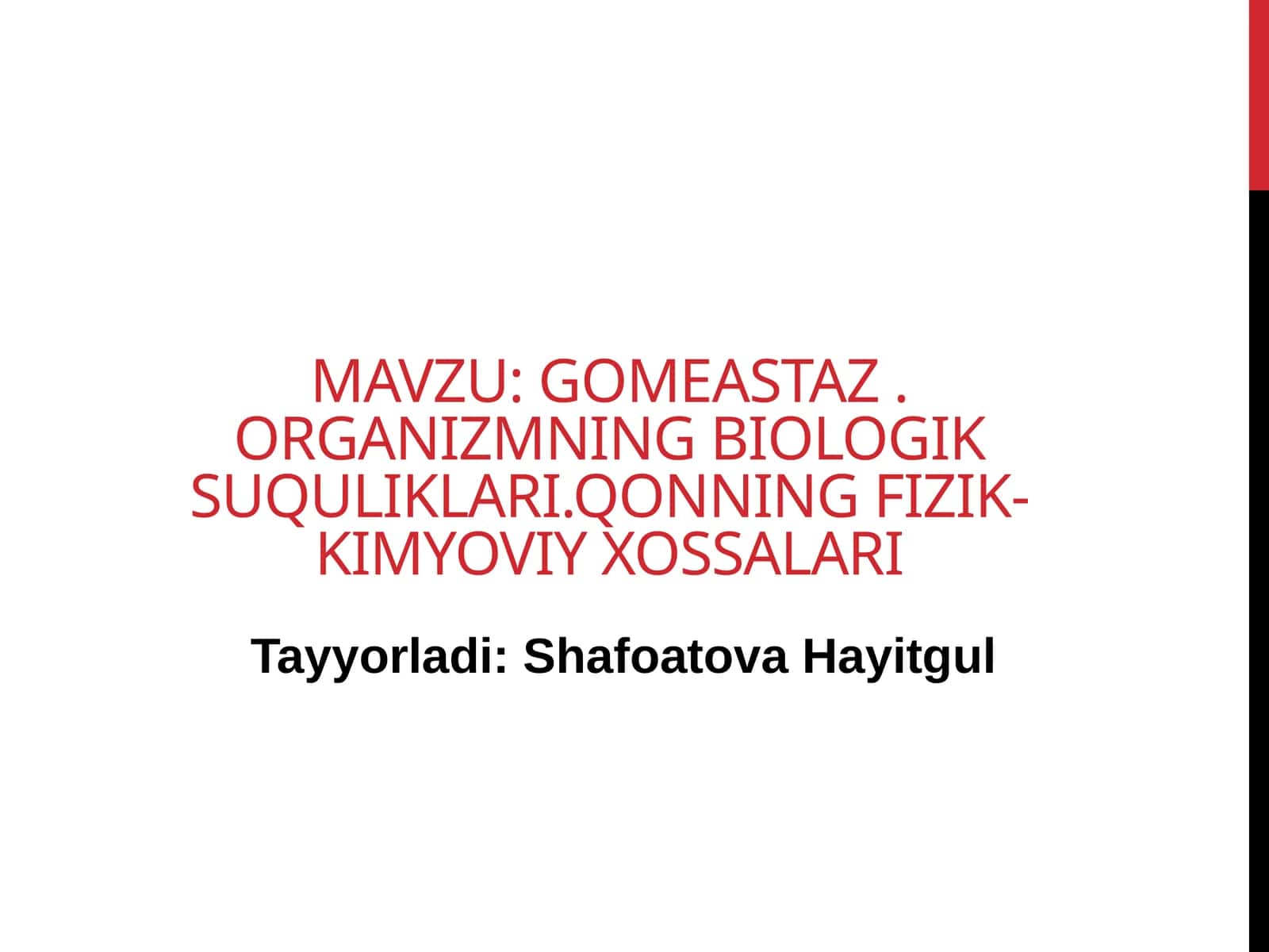 Gomeastaz. Organizmning biologik suquliklari.Qonning fizik-kimyoviy xossalari 1