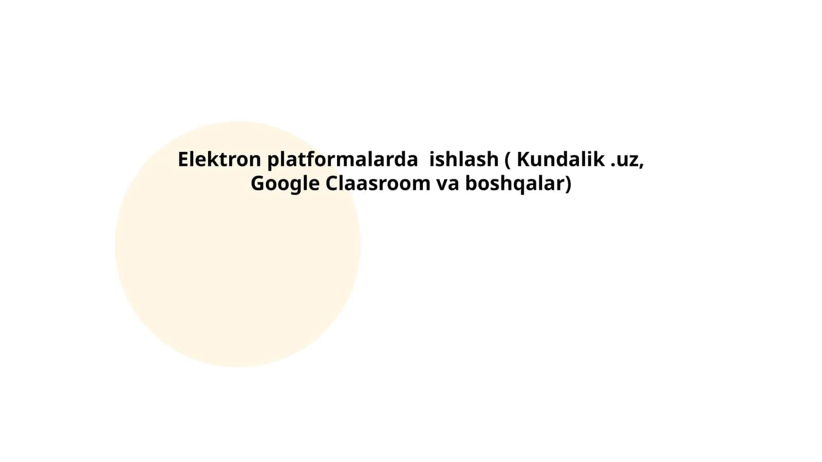 Elektron platformalarda ishlash ( Kundalik.uz, Google Claasroom va boshqalar) 1