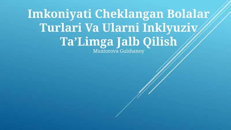 Imkoniyati Cheklangan Bolalar Turlari Va Ularni Inklyuziv TaʼLimga Jalb Qilish 1