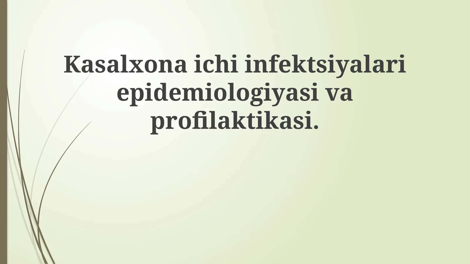 Kasalxona ichinfektsiyalari epidemiologiyasi va profilaktikasi 1