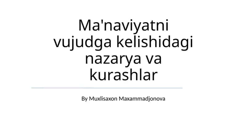 Ma'naviyatni vujudga kelishidagi nazarya va kurashlar 1
