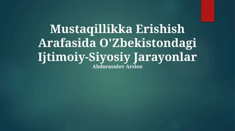 Mustaqillikka Erishish Arafasida O'Zbekistondagi Ijtimoiy-Siyosiy Jarayonlar 1