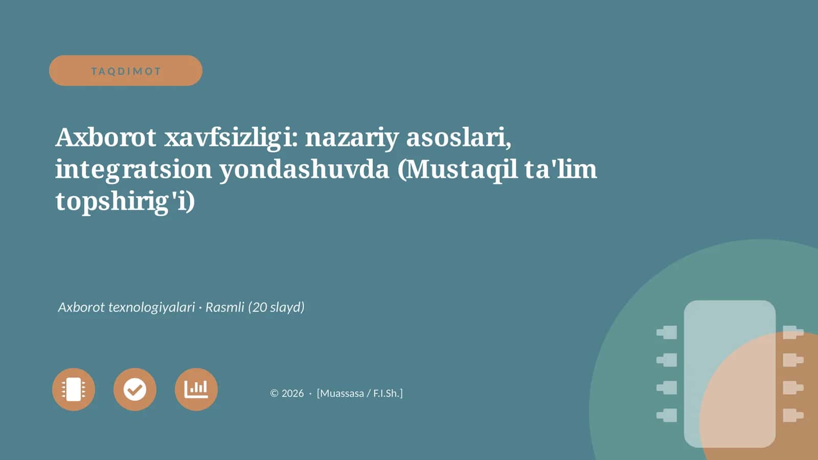 Axborot xavfsizligi: nazariy asoslari, integratsion yondashuvda (Mustaqil ta'lim topshirig'i) 1