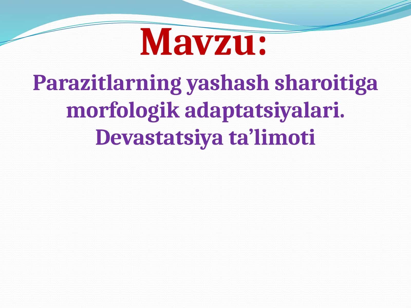 Parazitlarning yashash sharoitiga morfologik adaptatsiyalari. Devastatsiya ta’limoti 1
