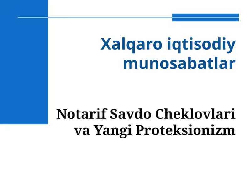Notarif Savdo Cheklovlari va Yangi Proteksionizm 1