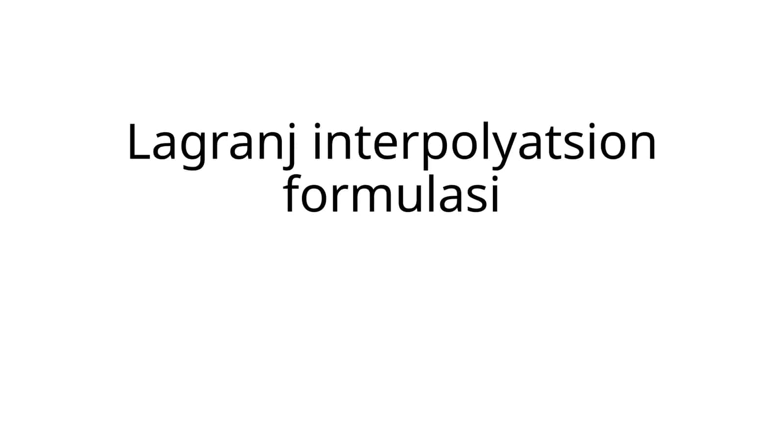 Lagranj interpolyatsion formulasi 1