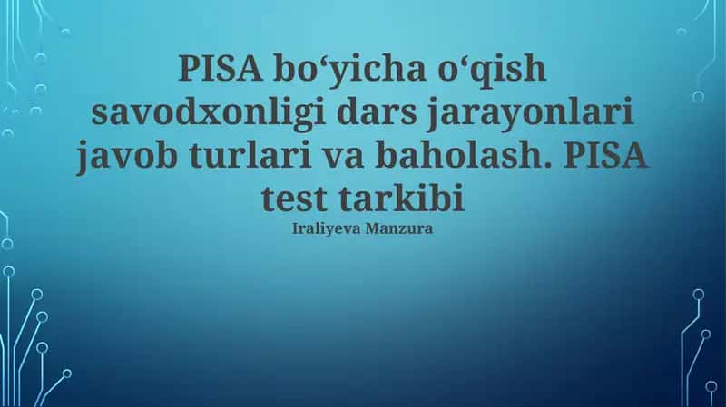 PISA boʻyicha oʻqish savodxonligi dars jarayonlari javob turlari va baholash 1