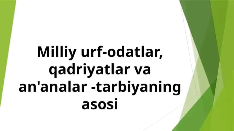 Milliy urf-odatlar, qadriyatlar va an'analar-tarbiyaning asosi 1