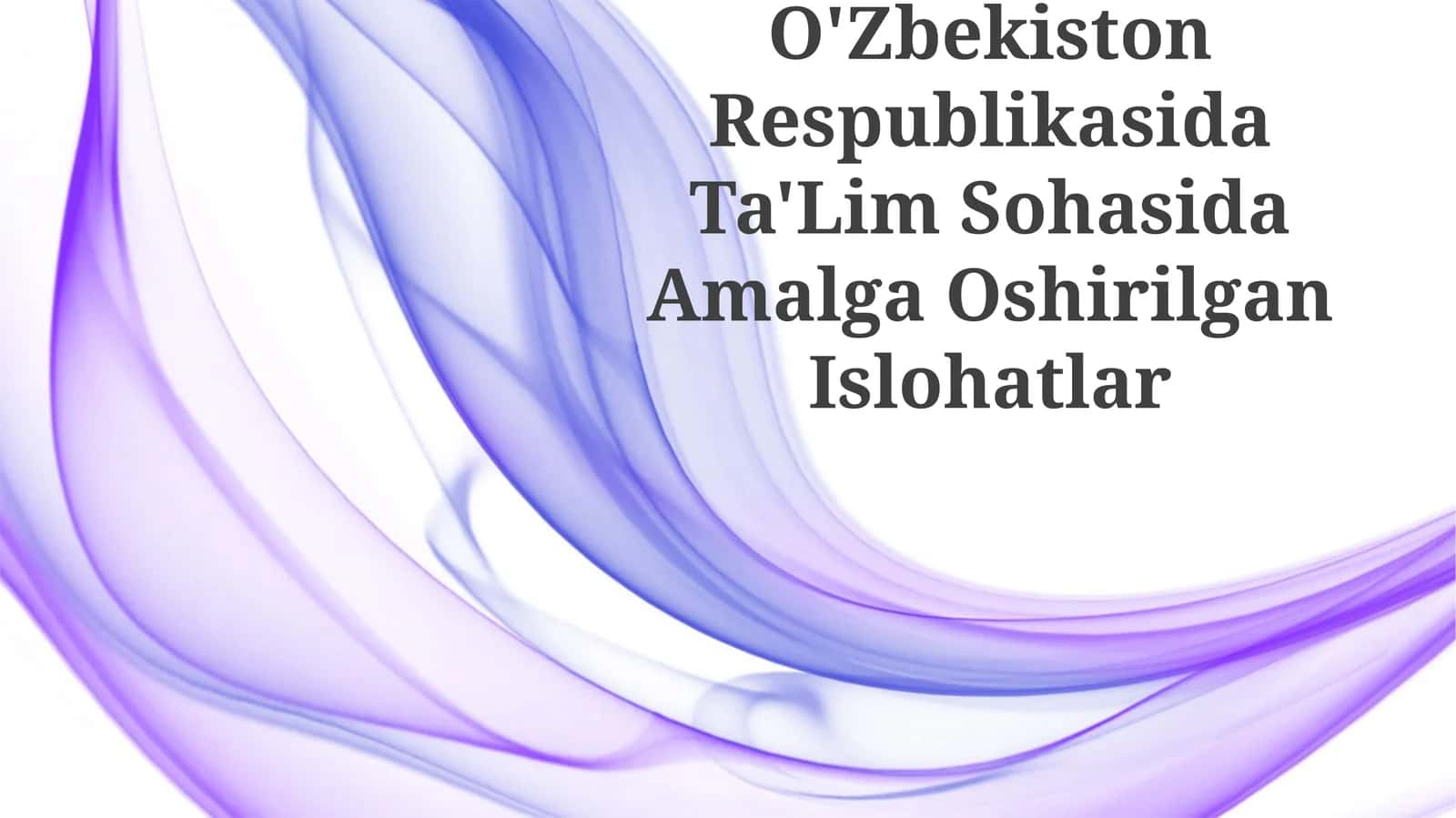 O'Zbekiston Respublikasida Ta'Lim Sohasida Amalga Oshirilgan Islohatlar 1