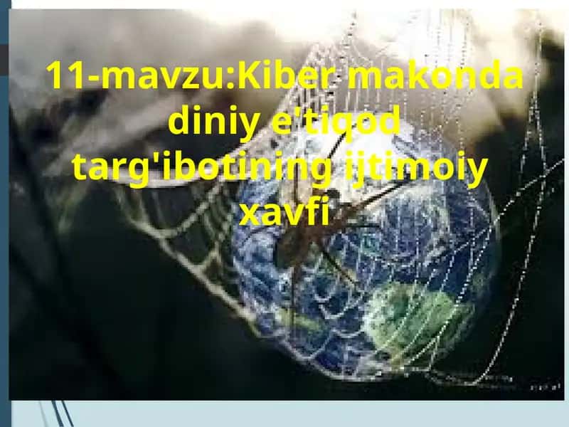 11-mavzu: Kibermakondadiniye'tiqodtarg'ibotiningijtimoiyxavfi 1