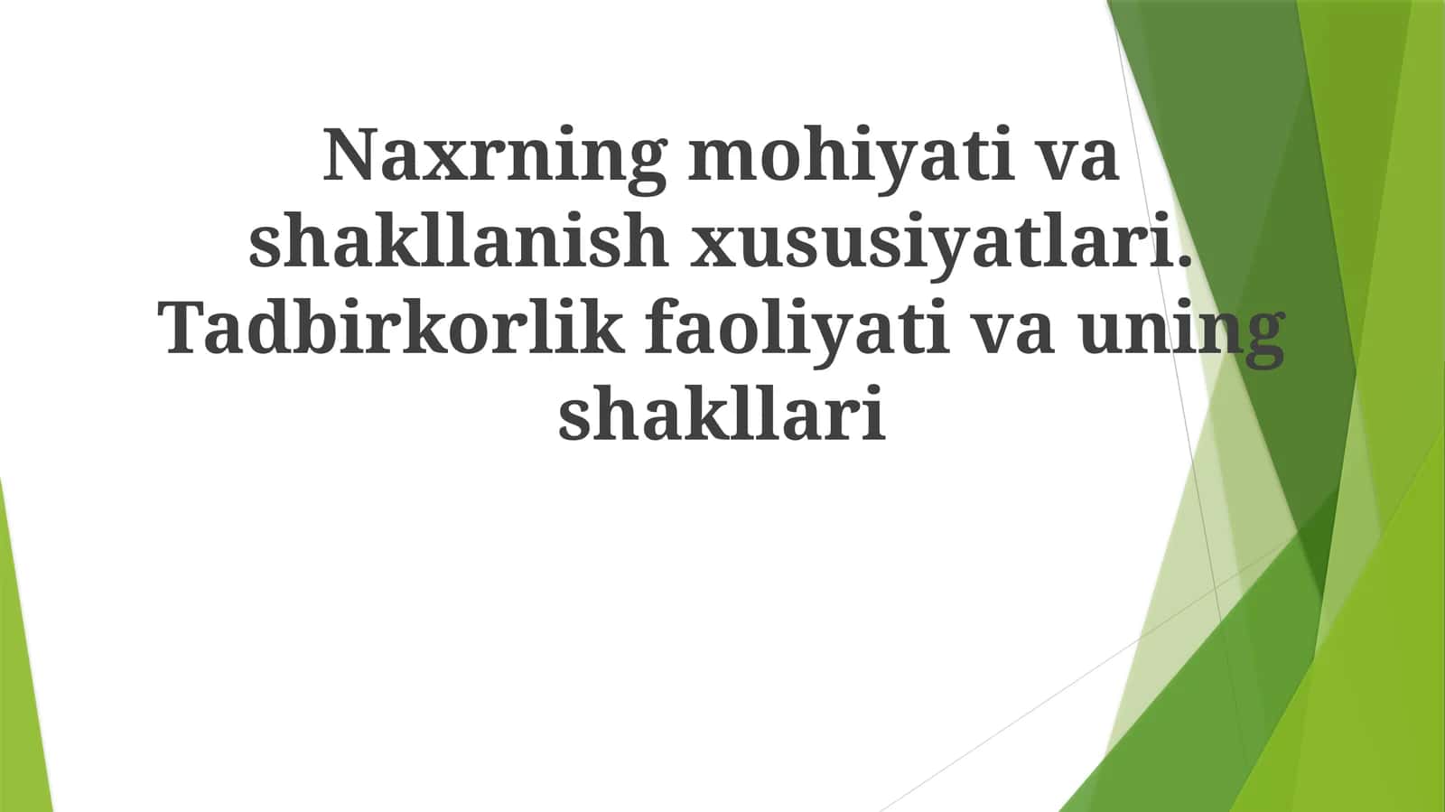 Naxrning mohiyativashakllanish xususiyatlari. Tadbirkorlik faoliyati va uningshakllari 1