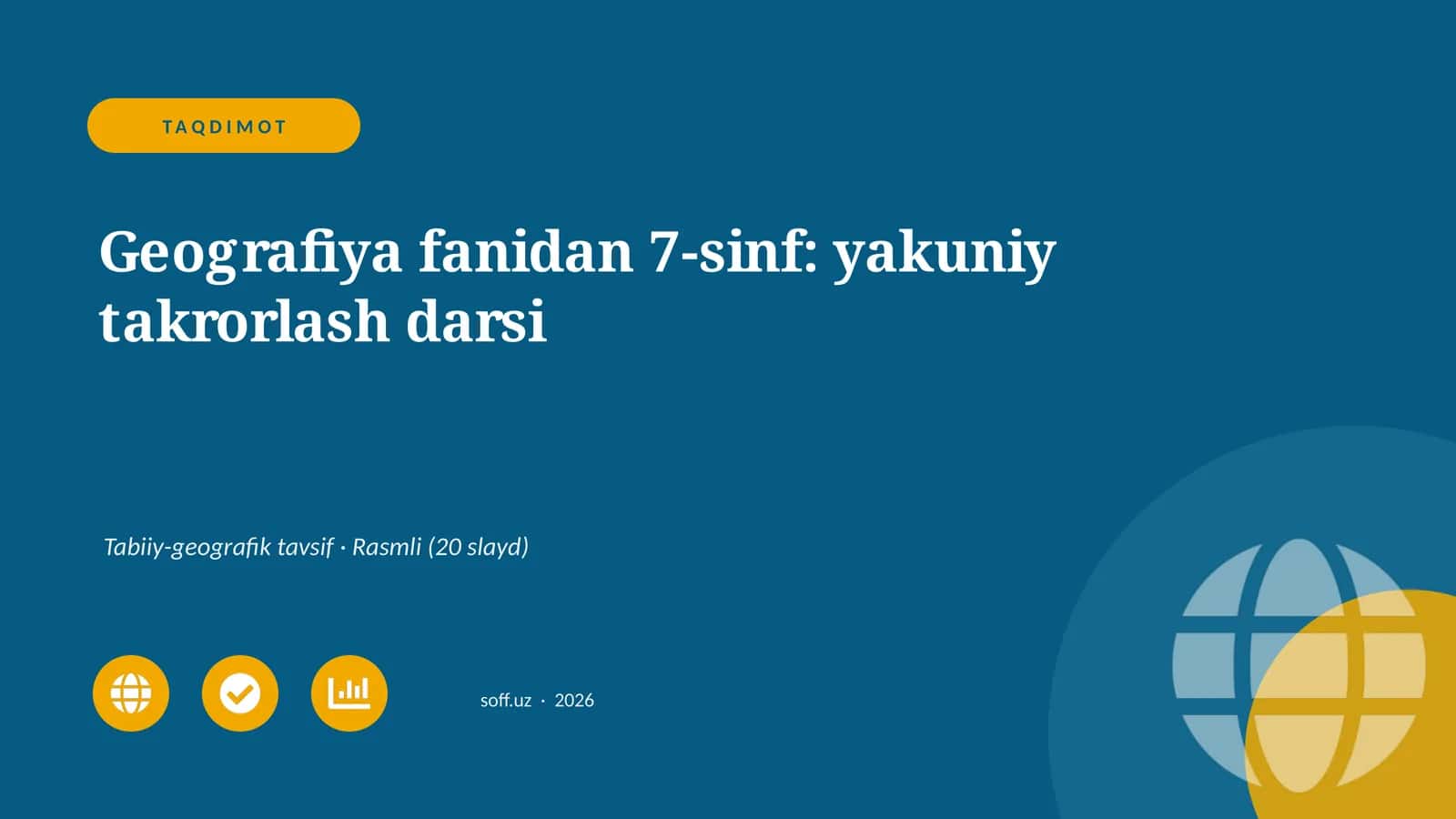 Geografiya fanidan 7-sinf: yakuniy takrorlash darsi 1