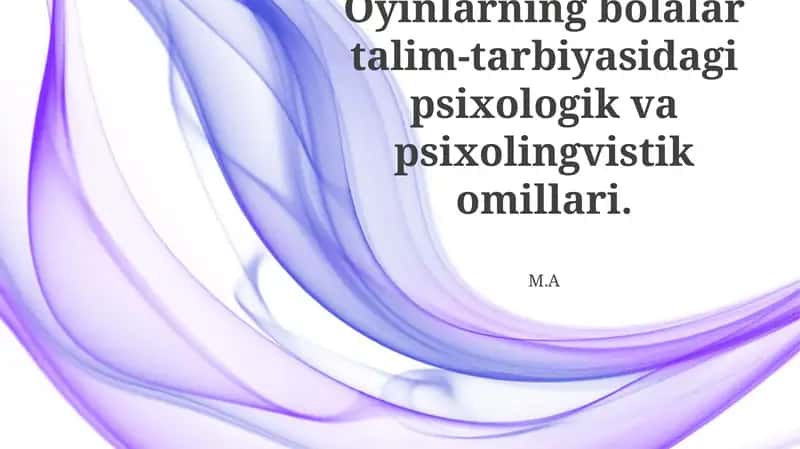 O'yinlarning bolalar talim-tarbiyasidagi psixologik va psixolingvistik omillari 1