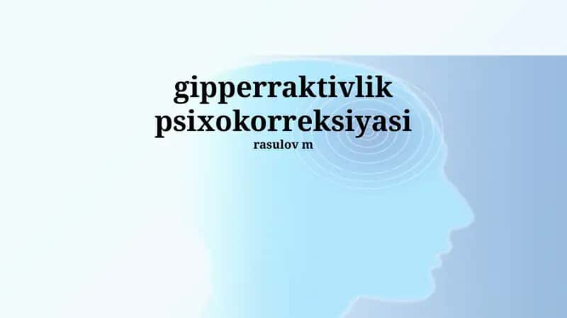 Giperaktivlikni psixokorreksiya qilish 1