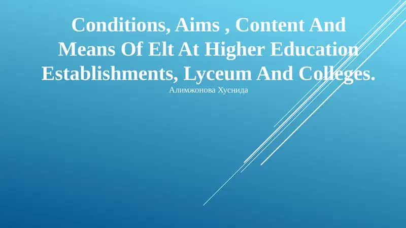 Conditions, Aims, Content And Means Of Elt At Higher Education Establishments, Lyceum And Colleges 1