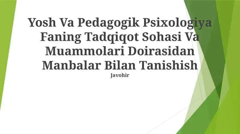 Yosh Va Pedagogik Psixologiya Faning Tadqiqot Sohasi Va Muammolari Doirasidan Manbalar Bilan Tanishish 1