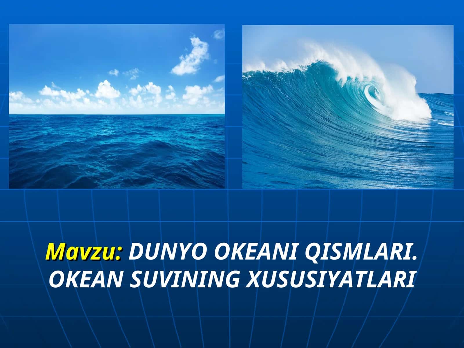 DUNYO OKEANI QISMLARI. OKEAN SUVINING XUSUSIYATLARI 1